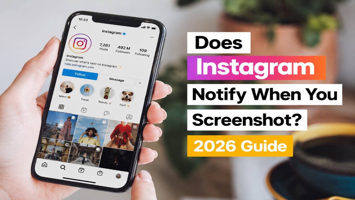 Does Instagram Notify When You Screenshot? 2026 Guide